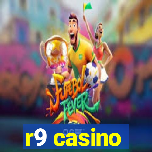 r9 casino